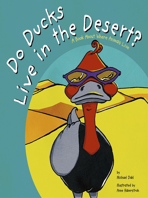 Title details for Do Ducks Live in the Desert? by Michael Dahl - Wait list